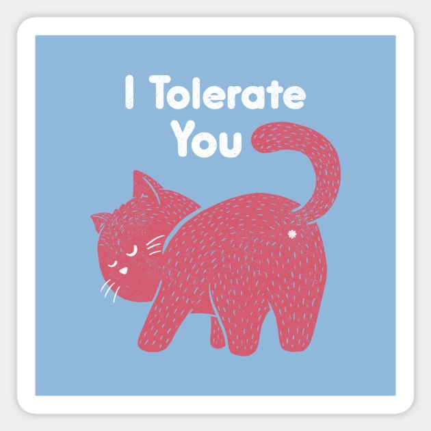 I Tolerate You Sticker by Tobe_Fonseca